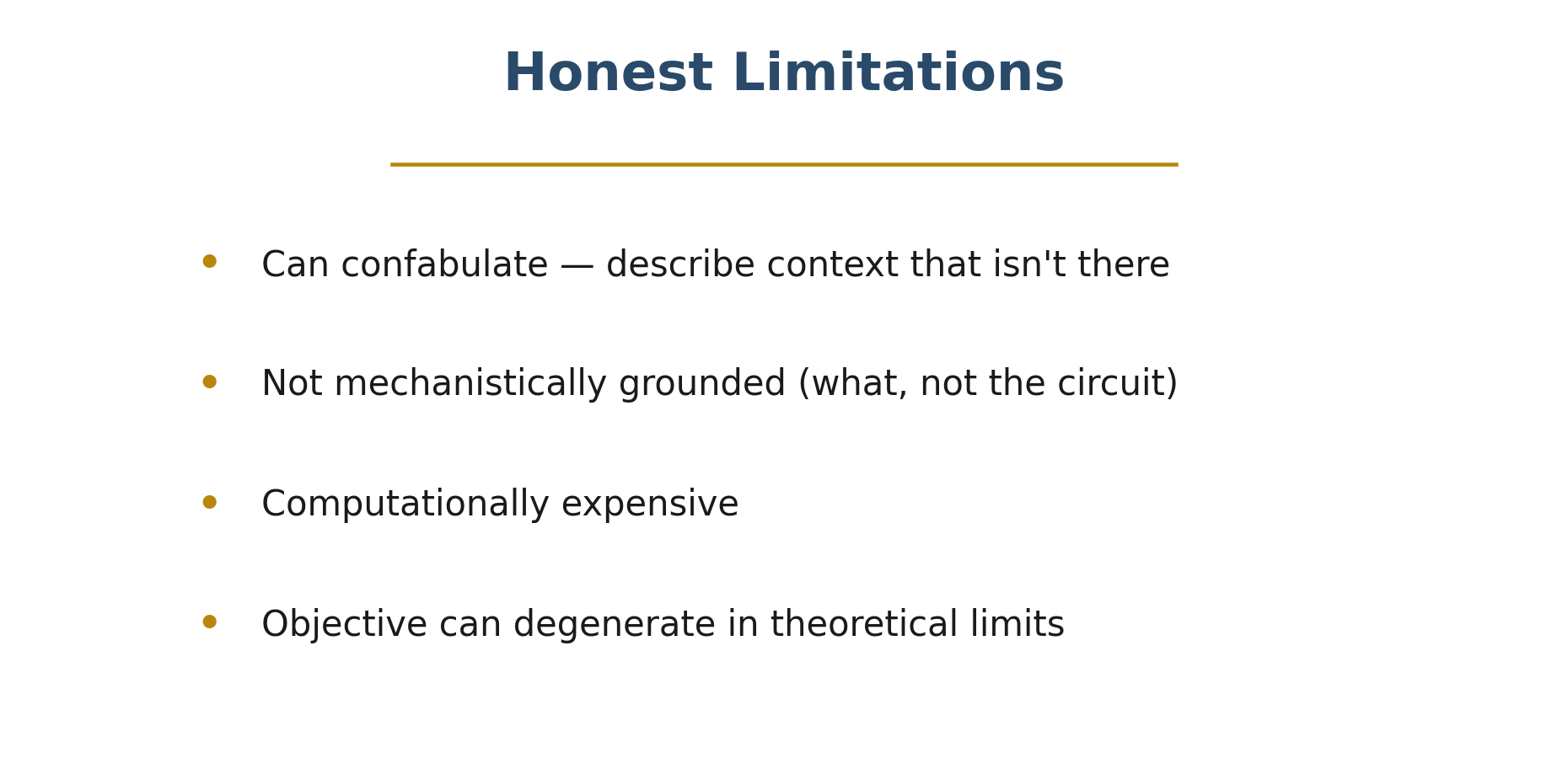 Honest limitations — confabulation, not mechanistically grounded, expensive